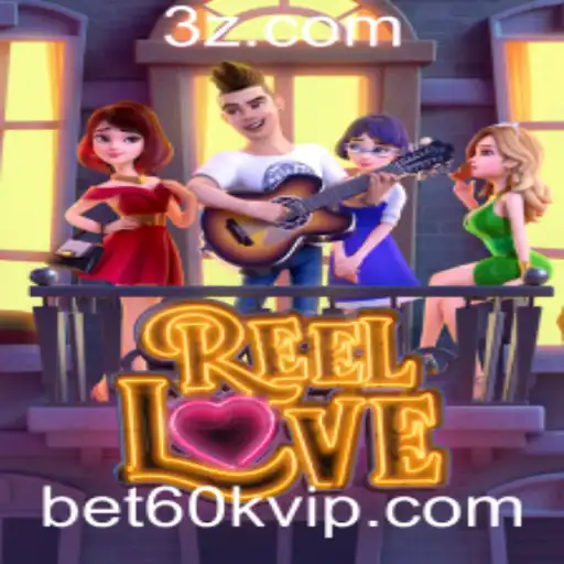 bet60k - ReelLove: Descubra a Emoção do Jogo com Bet60k
